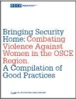 Bringing Security Home: Combating Violence Against Women in the OSCE Region